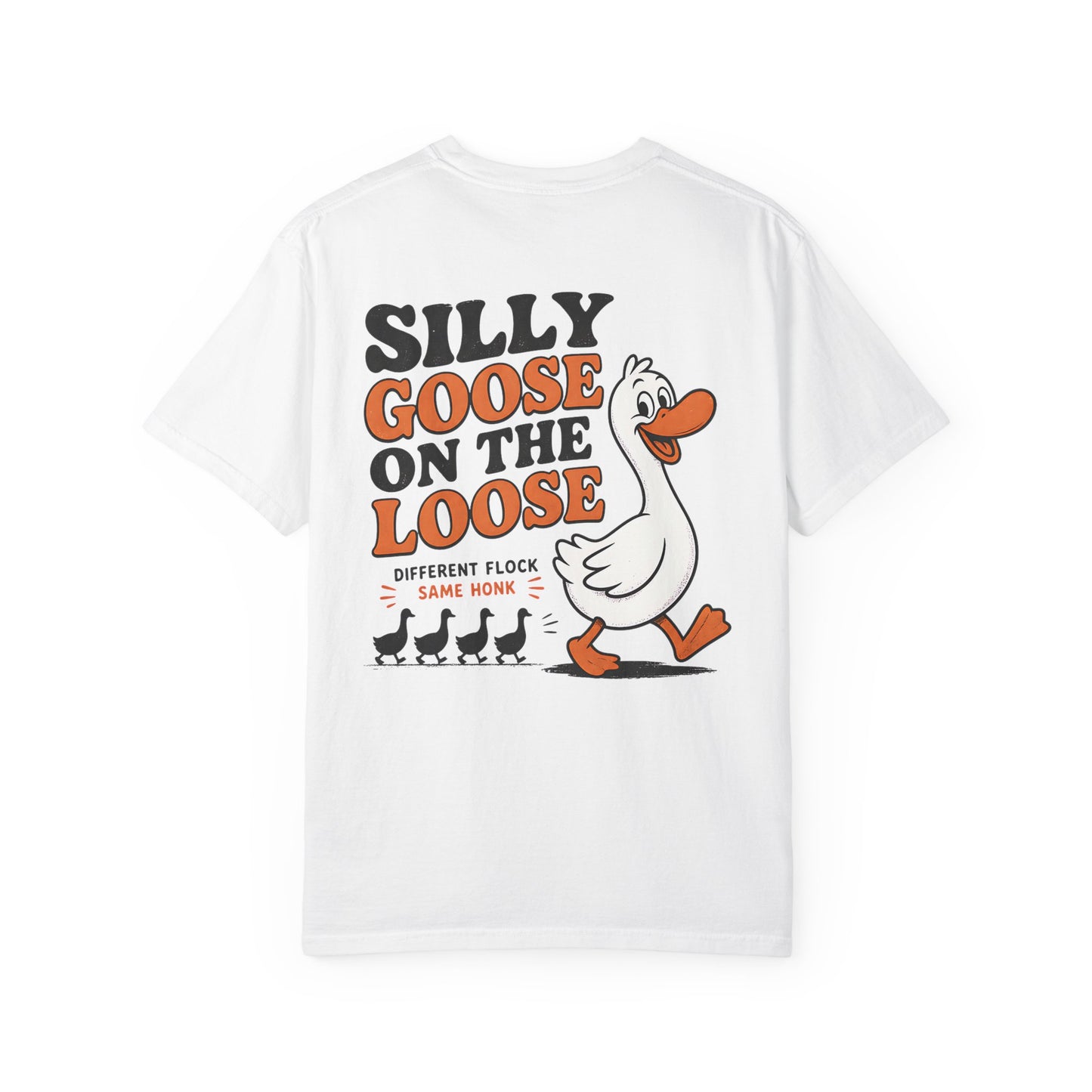 Silly Goose on the Loose T‑Shirt - BACK PRINT