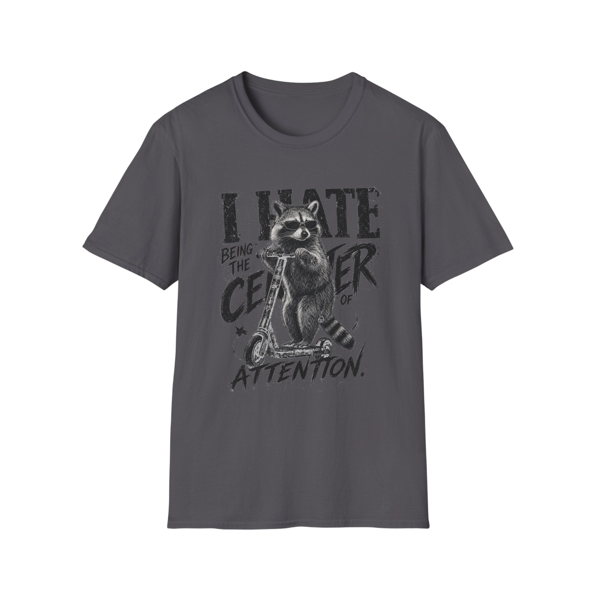 Raccoon "I Hate Being the Center of Attention" T-Shirt