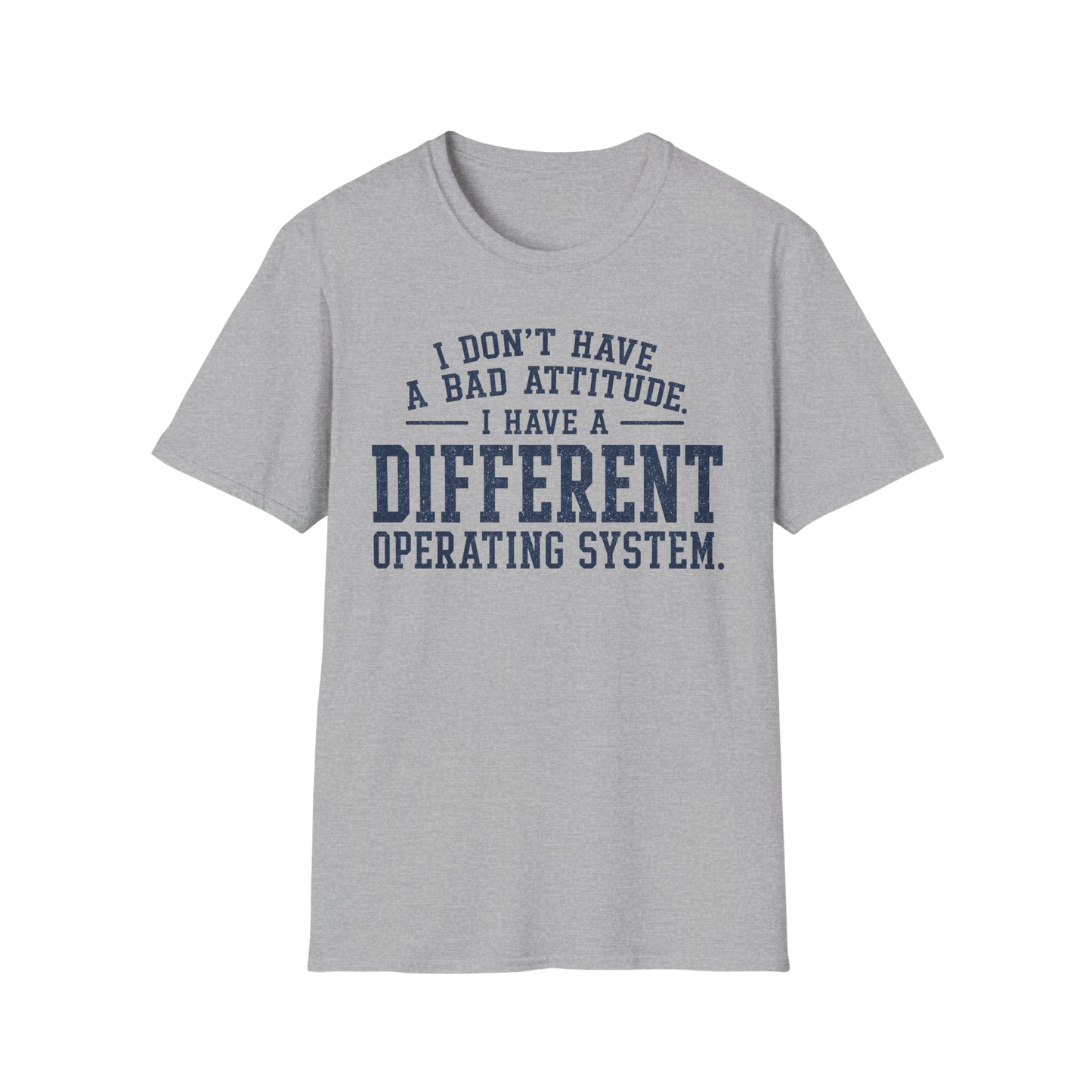 Different Operating System T-Shirt — I Don't Have A Bad Attitude Tech Humor Tee
