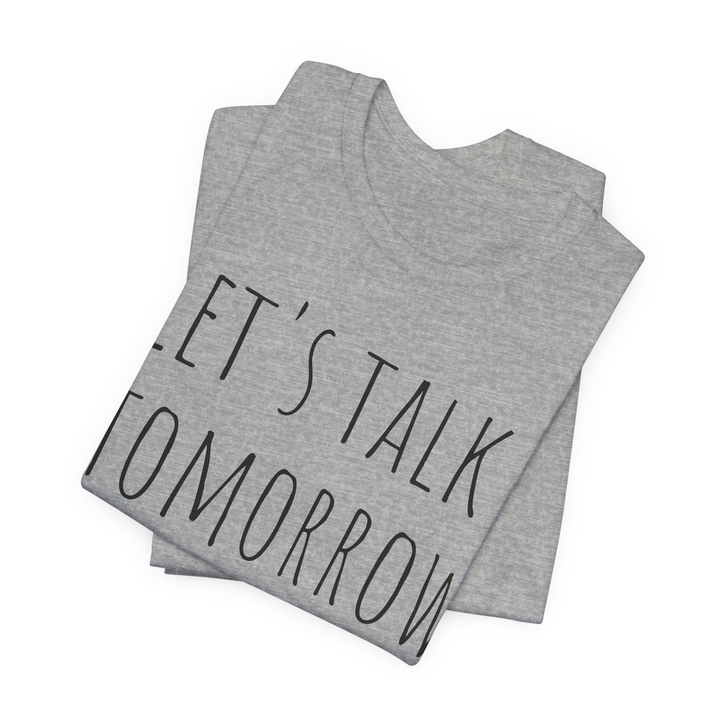 Let’s Talk Tomorrow T-Shirt — Funny Introvert Social Humor Tee image 22