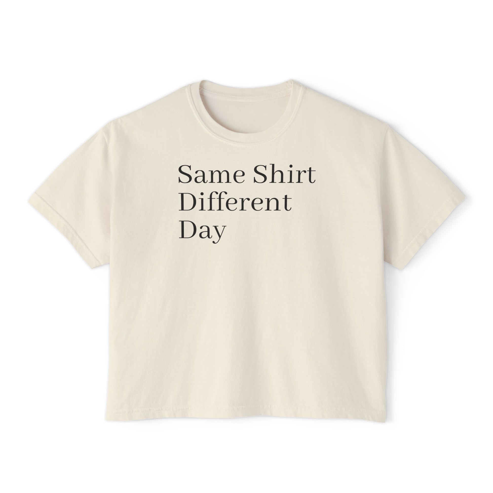Same Shirt Different Day Boxy Tee — Womens Casual Graphic Tee image