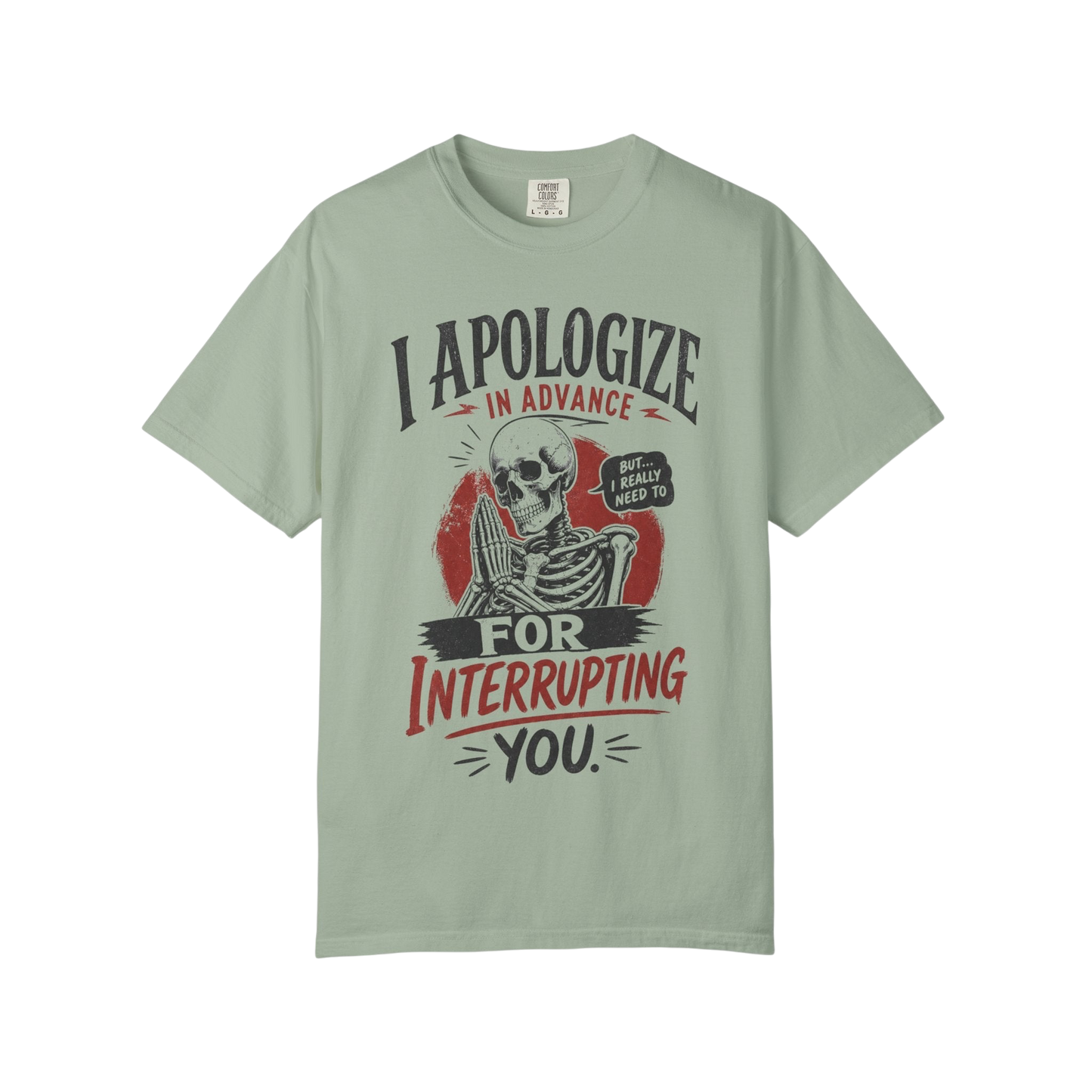 "I Apologize in Advance for Interrupting You" Skeleton Graphic T-Shirt —Funny Goth Tee