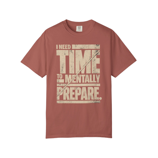 “I Need Time To Mentally Prepare” Casual Neurodivergent Humor Graphic Tee