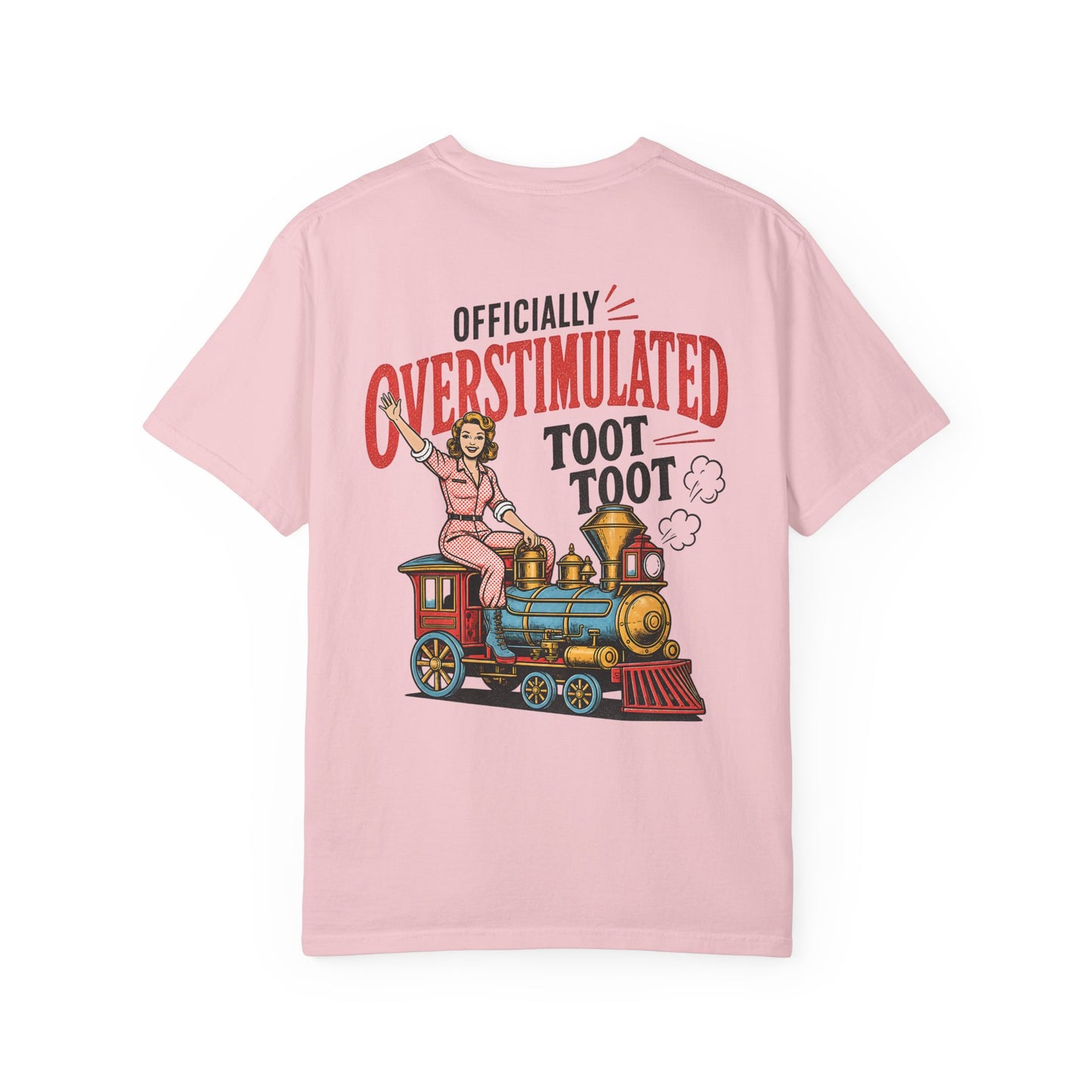 Officially Overstimulated T-Shirt — Vintage Train 'Toot Toot' Graphic Tee BACK PRINT