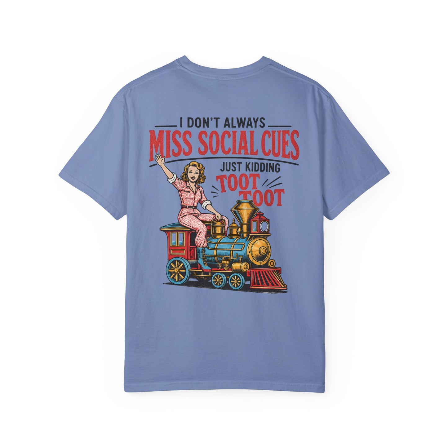 I Don’t Always Miss Social Cues T-Shirt — Funny Vintage Train Graphic Tee (Just Kidding Toot Toot) BACK PRINT
