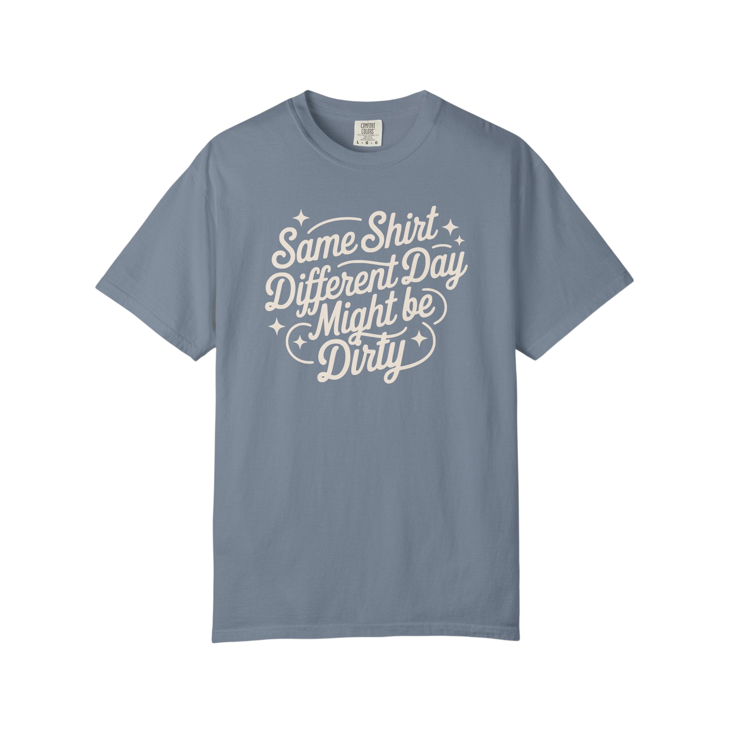 "Same Shirt Different Day Might Be Dirty" Autism Routine Minded Graphic Tee