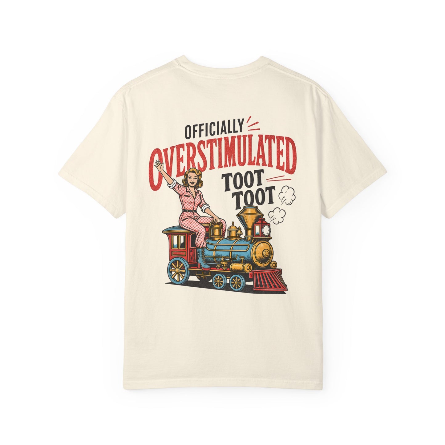 Officially Overstimulated T-Shirt — Vintage Train 'Toot Toot' Graphic Tee BACK PRINT