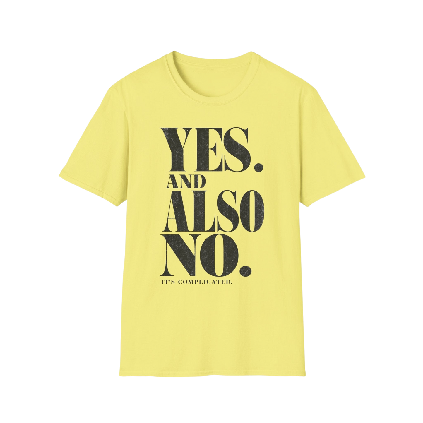 Yes. And Also No. T-Shirt — Feminine Bold Quote Graphic Tee