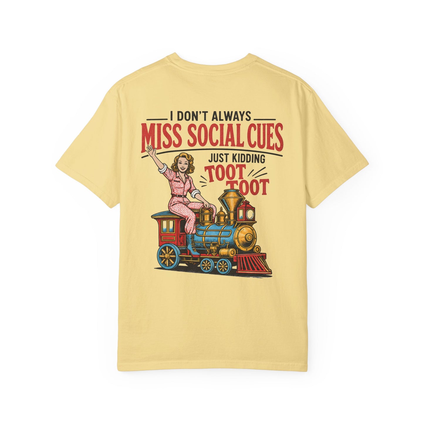 I Don’t Always Miss Social Cues T-Shirt — Funny Vintage Train Graphic Tee (Just Kidding Toot Toot) BACK PRINT