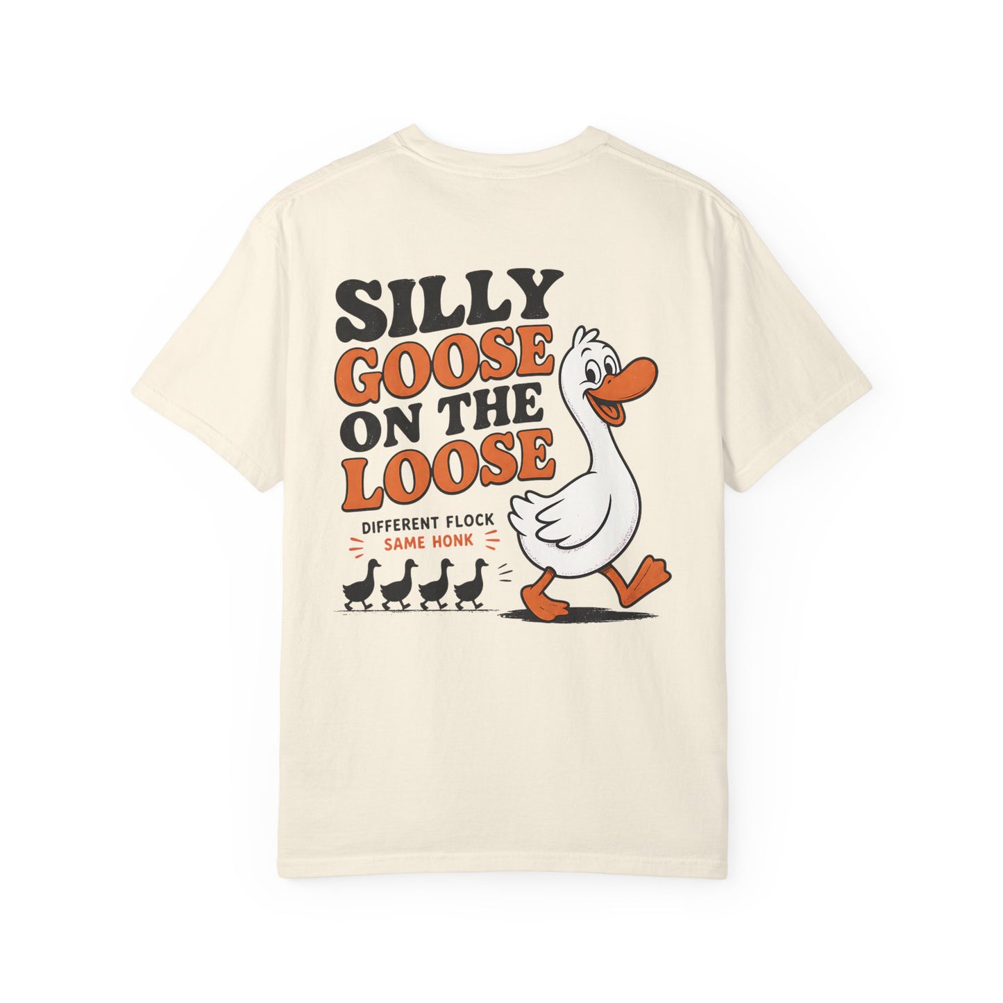 Silly Goose on the Loose T‑Shirt - BACK PRINT