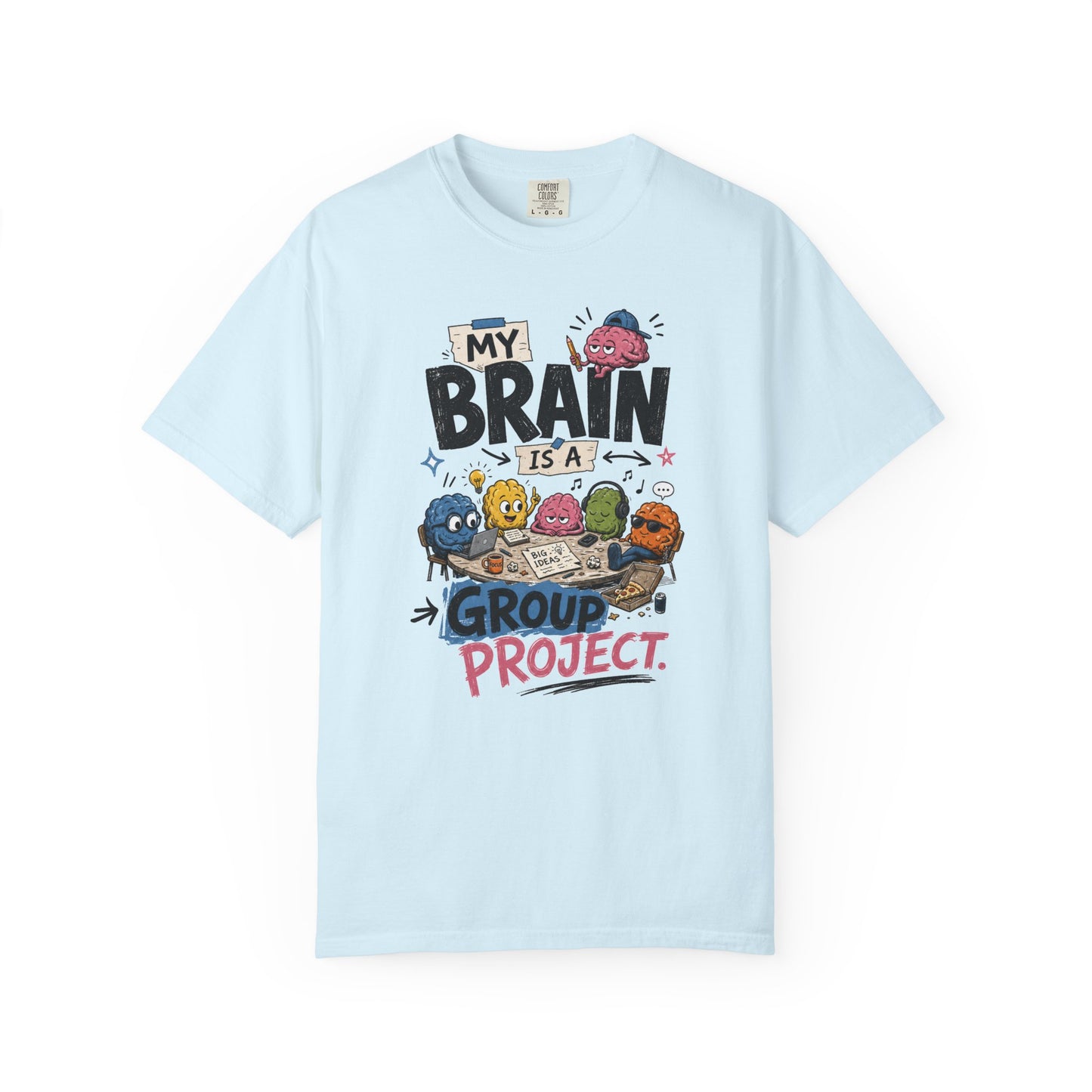 My Brain Is A Group Project T-Shirt — Funny Mental Health Awareness Tee