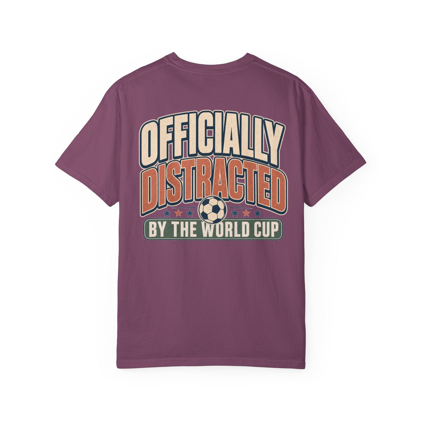 Officially Distracted by the World Cup T-Shirt BACK PRINT Soccer