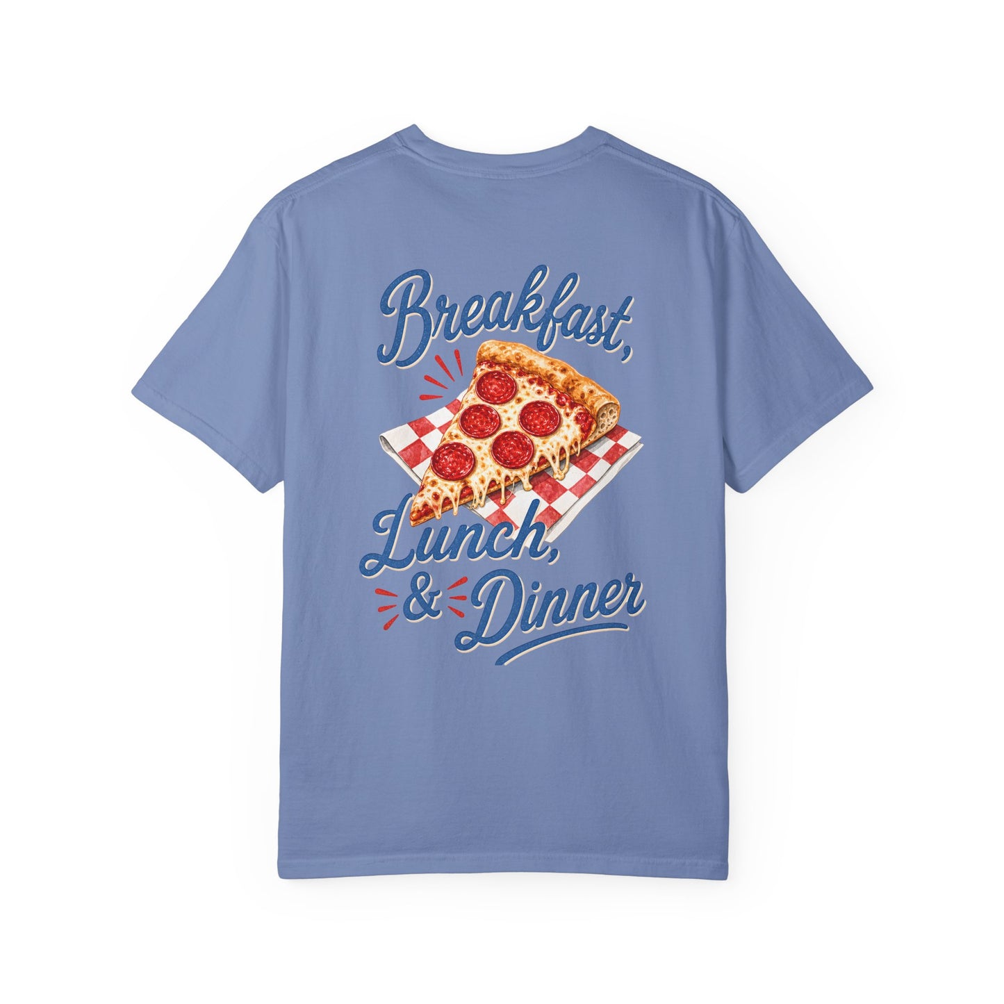 Pizza Lover T-Shirt — "Breakfast, Lunch & Dinner" Graphic Tee BACK PRINT