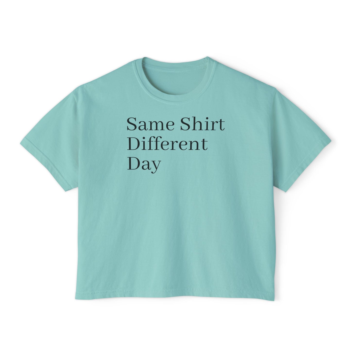 Same Shirt Different Day Boxy Tee — Womens Casual Graphic Tee image