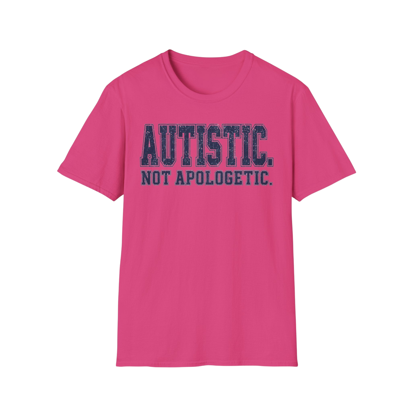T-Shirt — "Autistic. Not Apologetic." Empowerment Tee