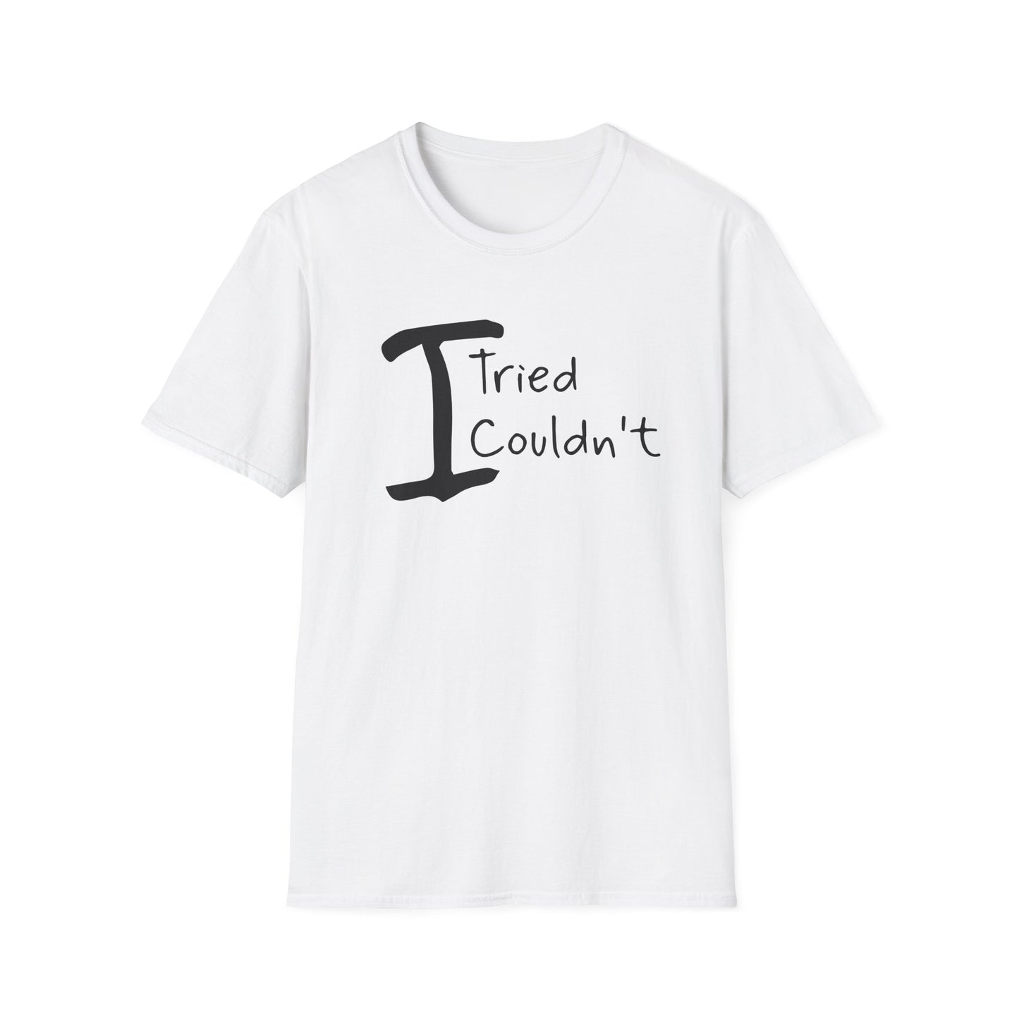T-Shirt "I Tried, I Couldn't" — Funny Casual Quote Tee - White, M image