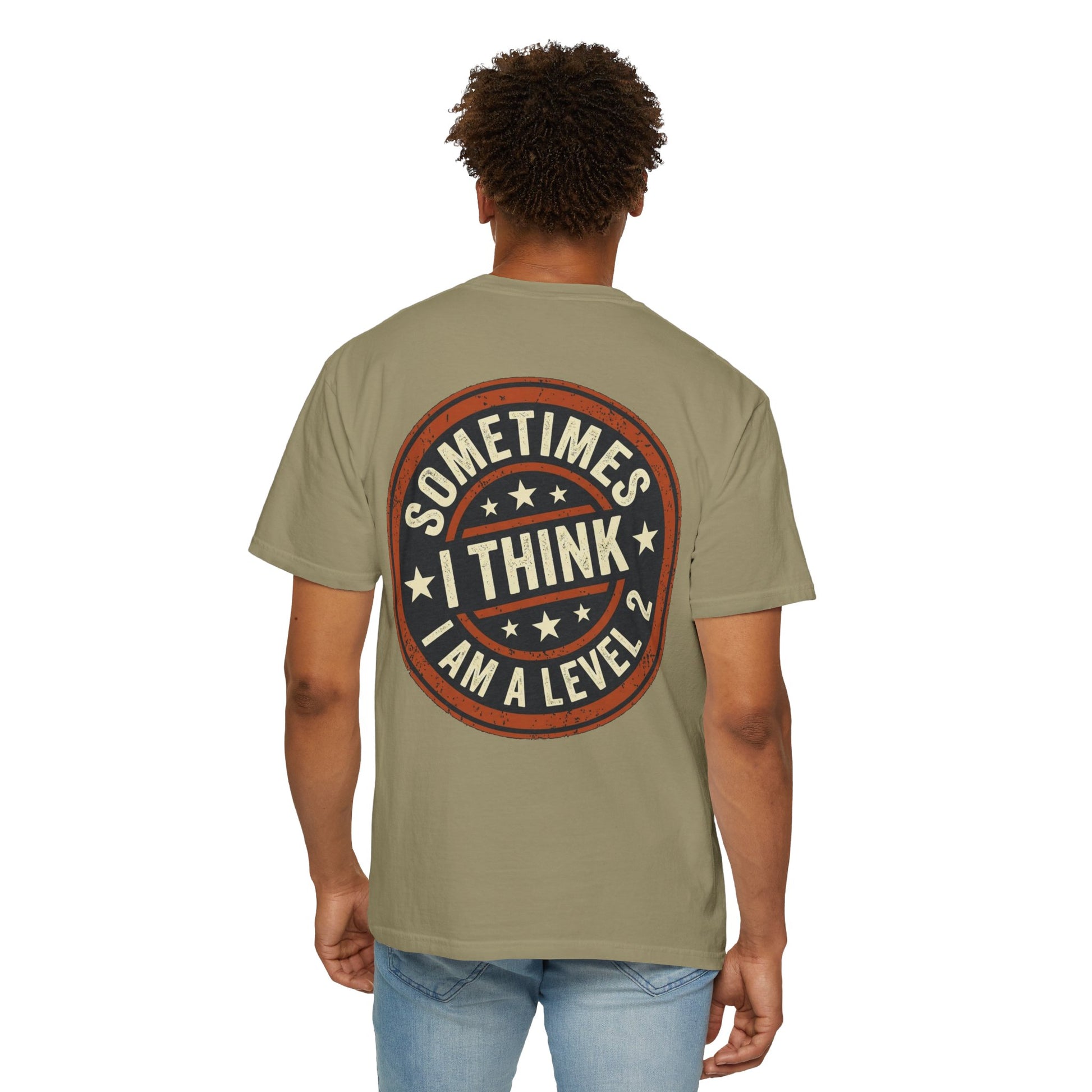 Sometimes I think I Am A Level 2 Tee Shirt -PRINT ON BACK- Comical T-Shirt -ASD Levels image 14