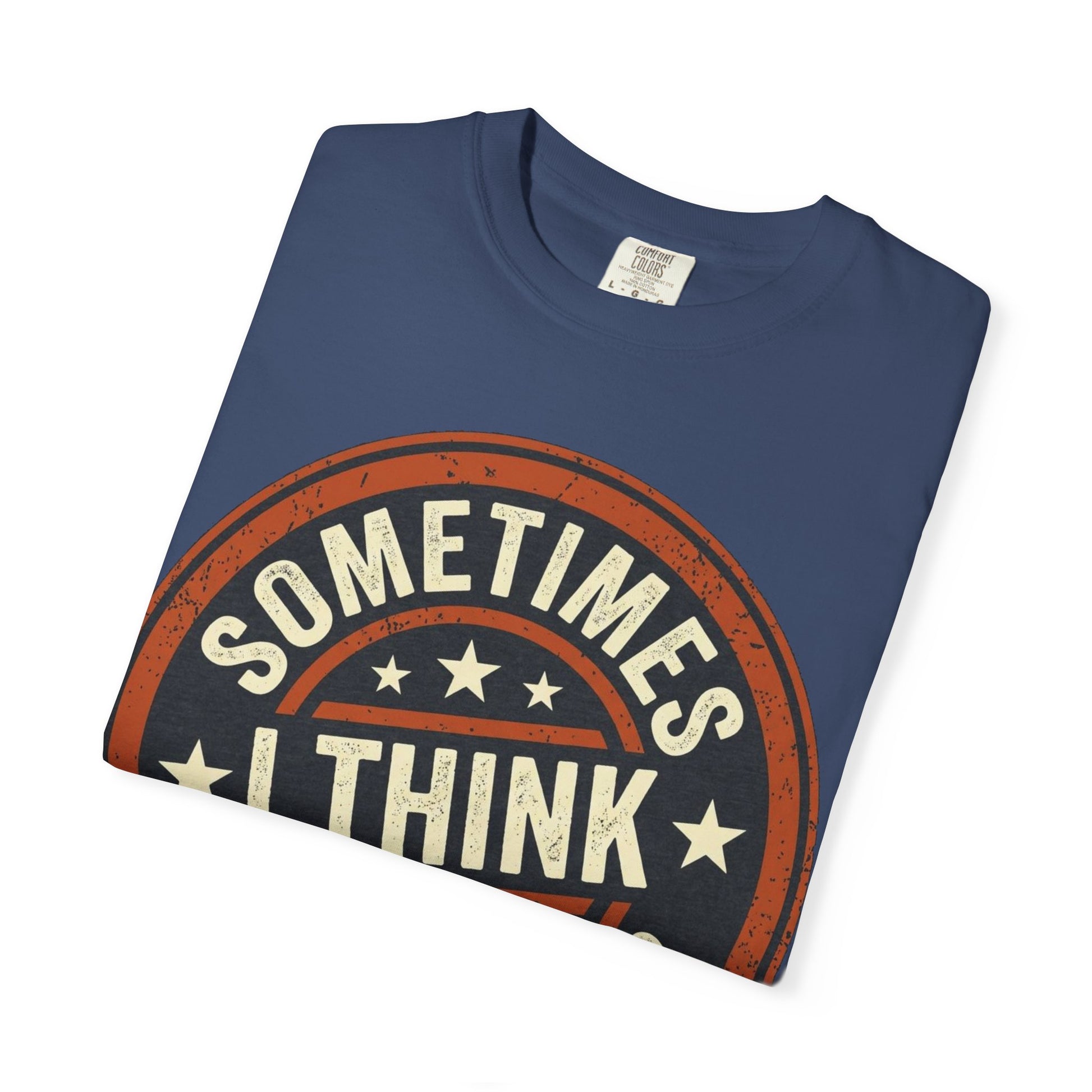 Sometimes I think I Am A Level 2 T-Shirt - Funny Humorous -Spectrum Scale image 46