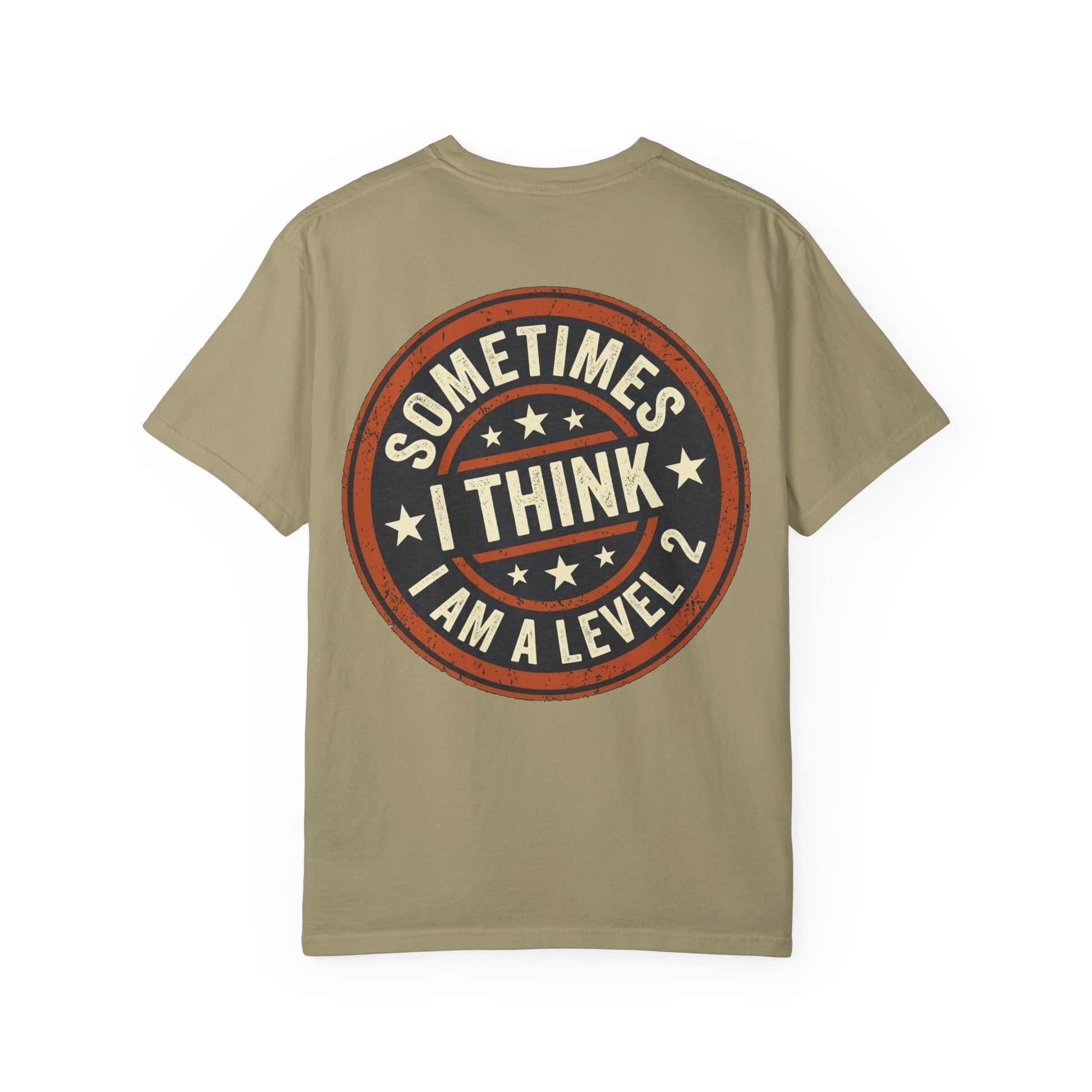 Sometimes I think I Am A Level 2 Tee Shirt -PRINT ON BACK- Comical T-Shirt -ASD Levels image