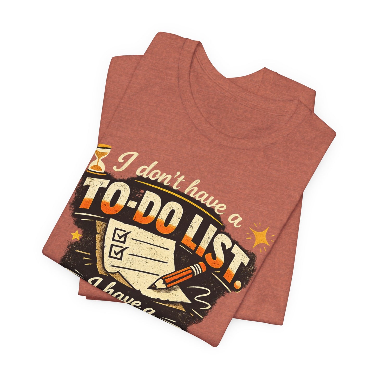 To-Finish List Shirt — Funny Productivity Graphic Tee ('I don't have a To-Do List, I have a To-Finish List') image 3