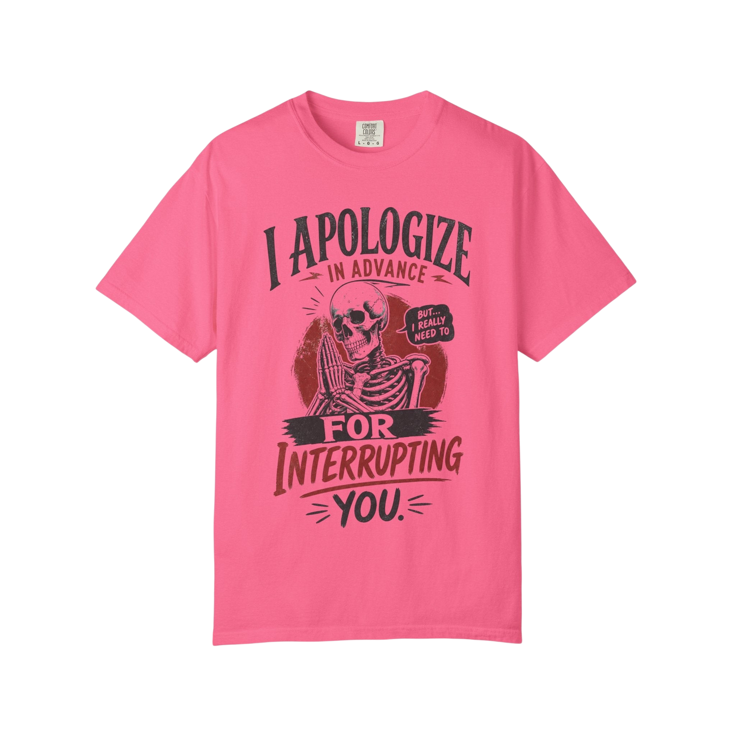 "I Apologize in Advance for Interrupting You" Skeleton Graphic T-Shirt —Funny Goth Tee