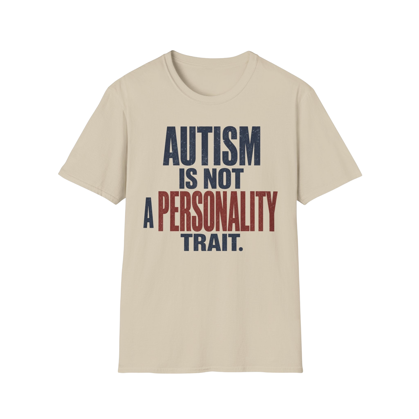 Autism Is Not A Personality Trait T-Shirt