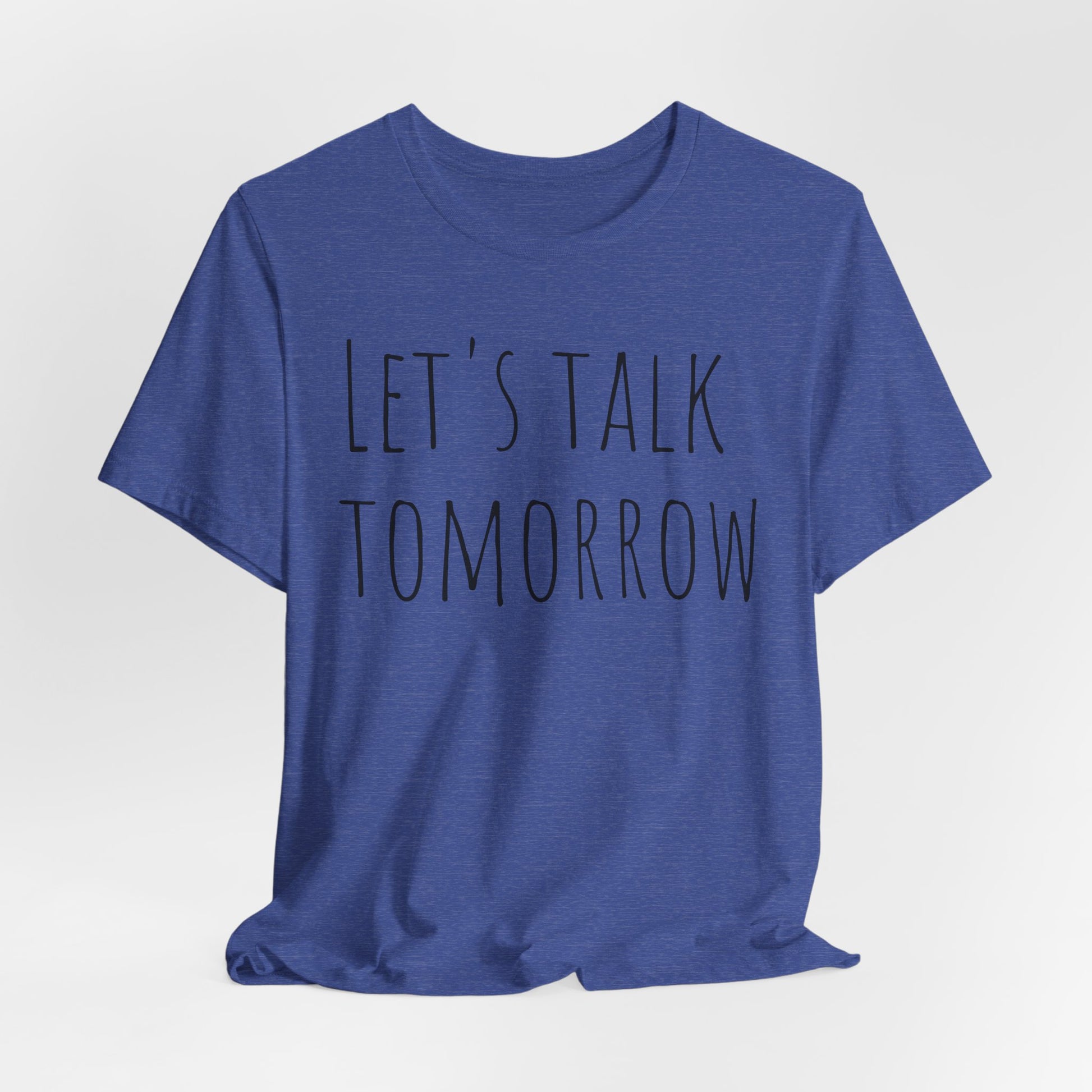 Let’s Talk Tomorrow T-Shirt — Funny Introvert Social Humor Tee image 31