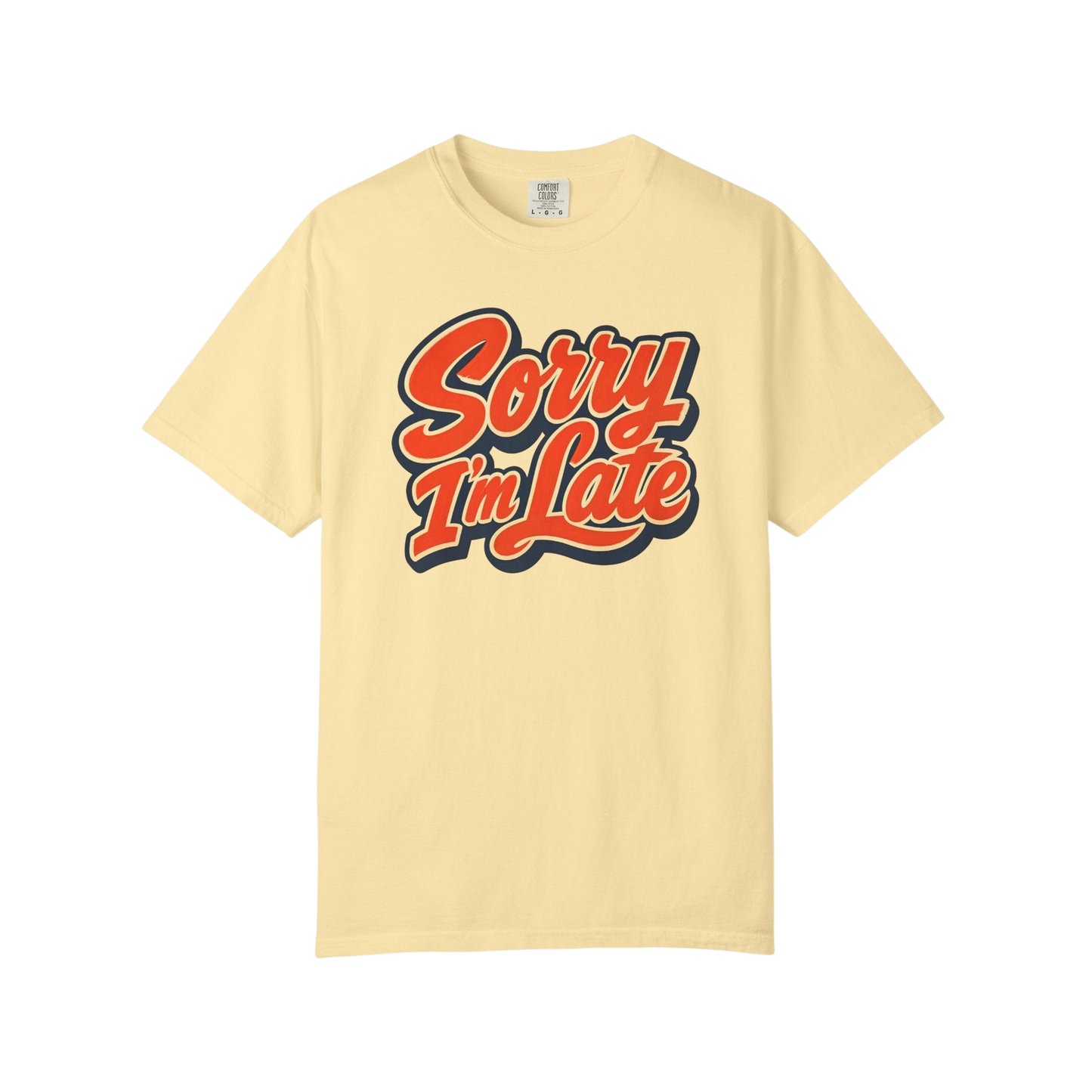 Sorry I'm Late Graphic T-Shirt — Retro Script Casual Tee