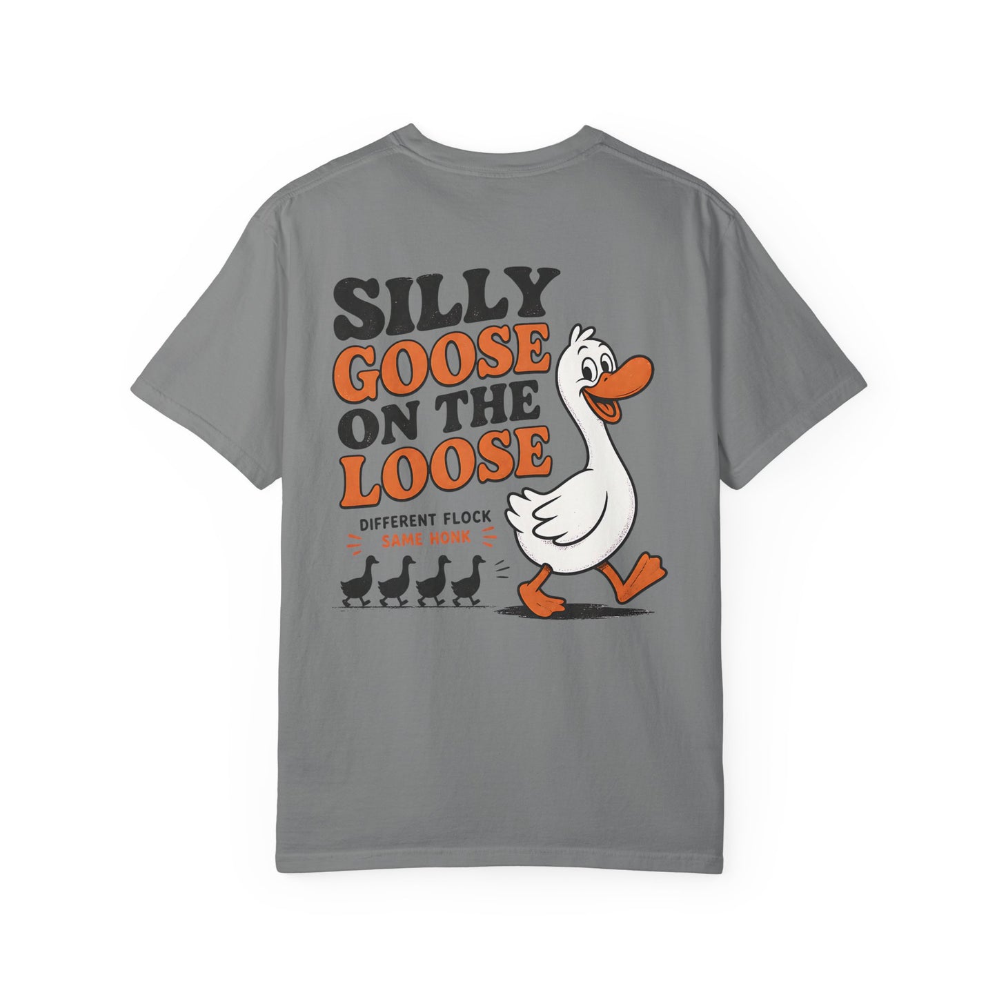 Silly Goose on the Loose T‑Shirt - BACK PRINT