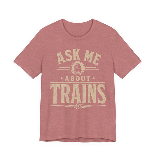 Ask Me About Trains Shirt — Vintage Railroad Tee for Train Enthusiasts image 0