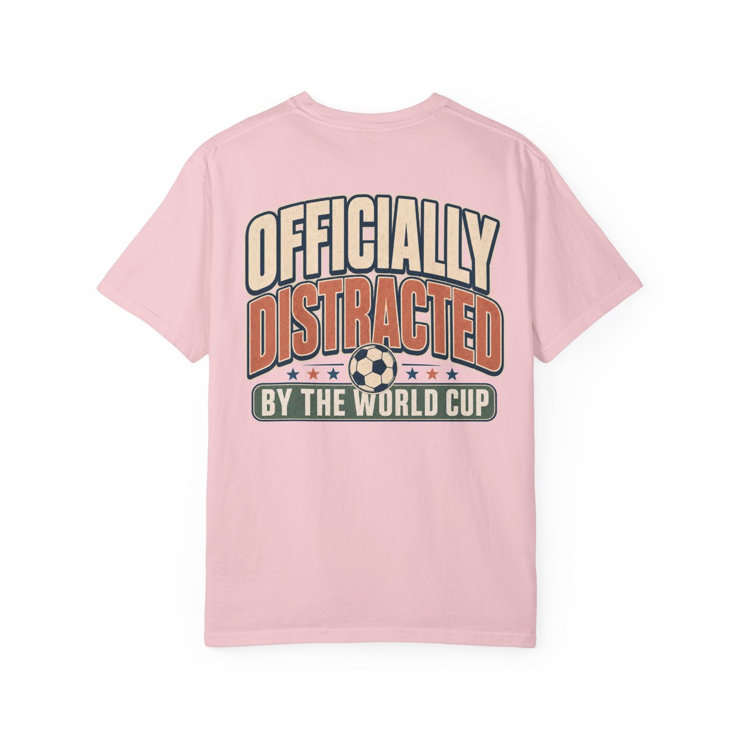 Officially Distracted by the World Cup T-Shirt BACK PRINT Soccer