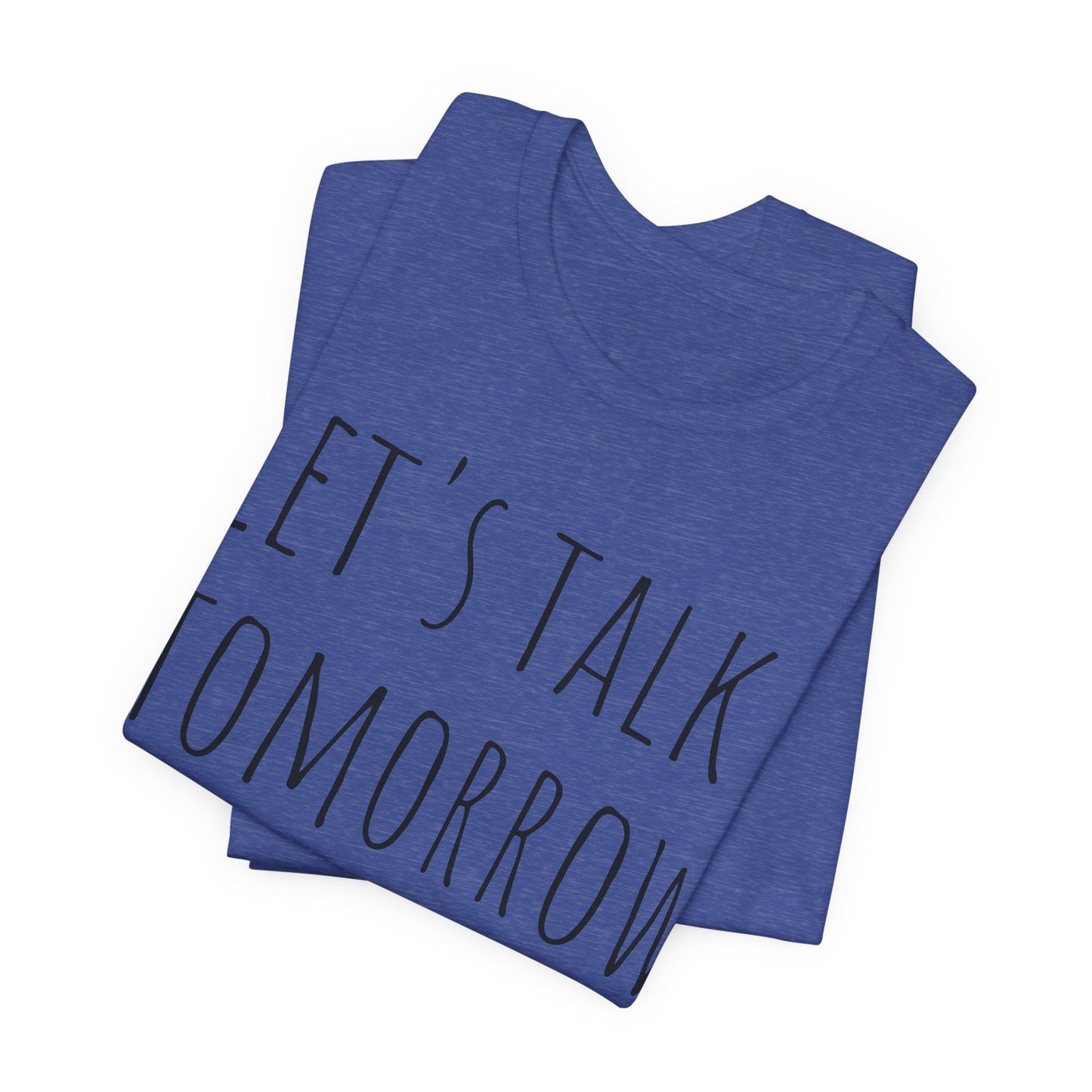 Let’s Talk Tomorrow T-Shirt — Funny Introvert Social Humor Tee image 30