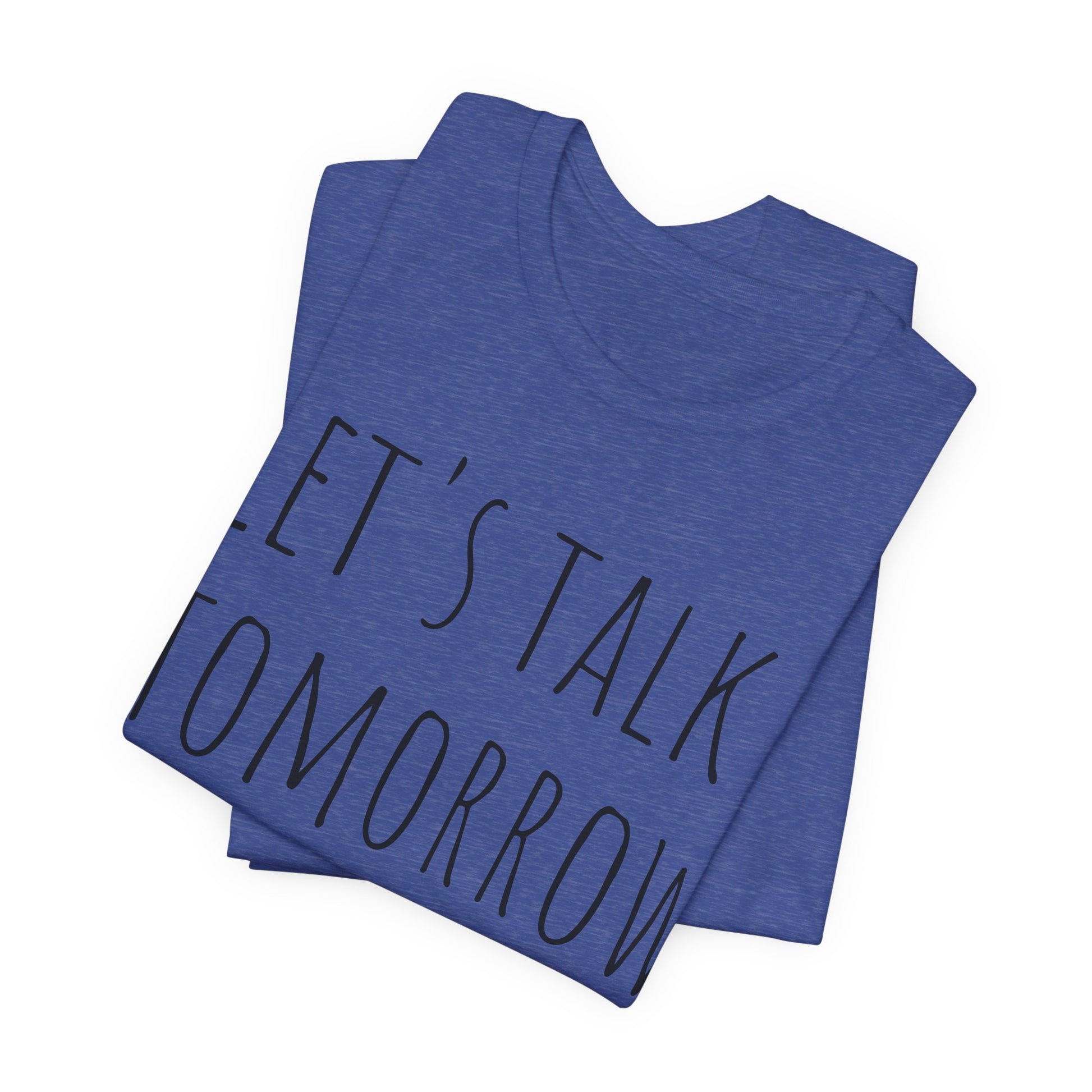 Let’s Talk Tomorrow T-Shirt — Funny Introvert Social Humor Tee image 30