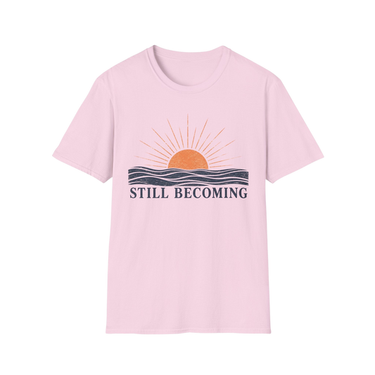 T-Shirt — Still Becoming Sunrise FRONT Graphic Tee