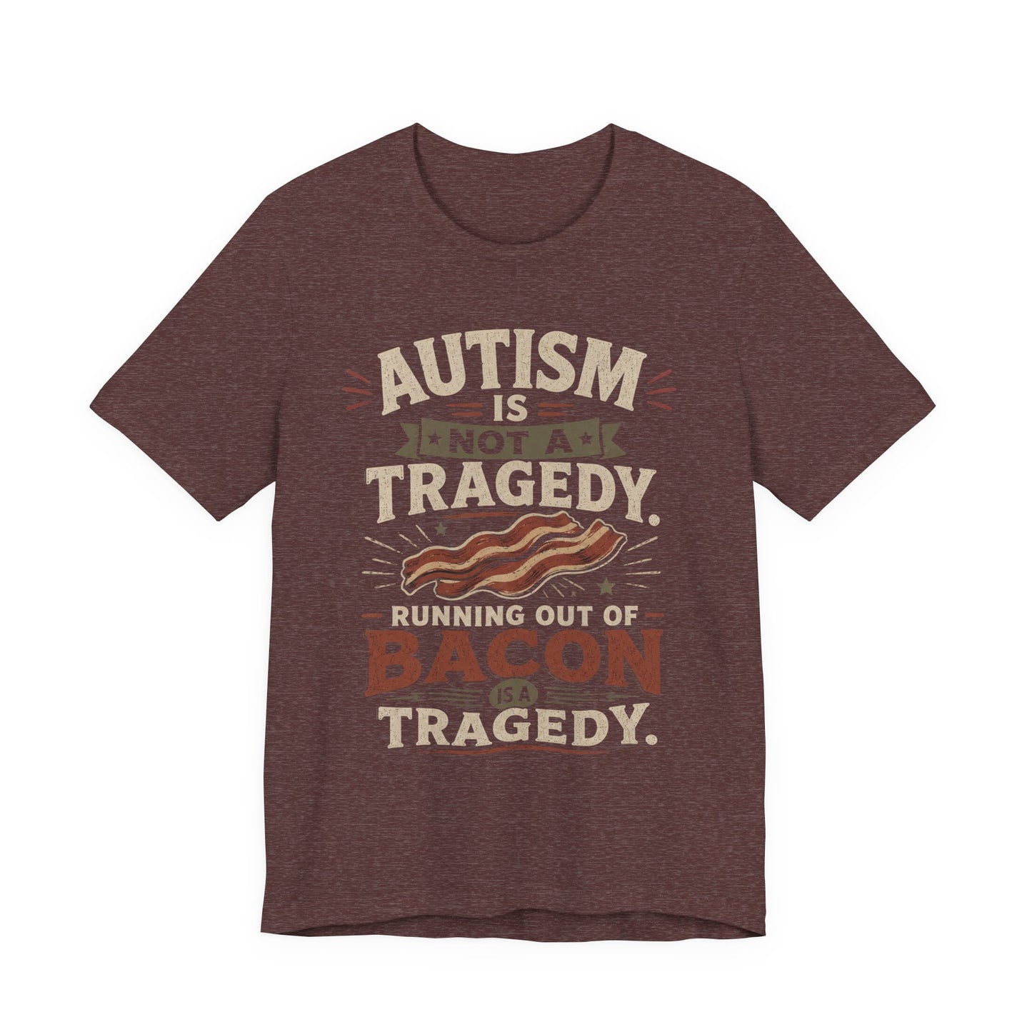 Autism Is Not a Tragedy Bacon T-Shirt — Funny Autism Awareness Tee image