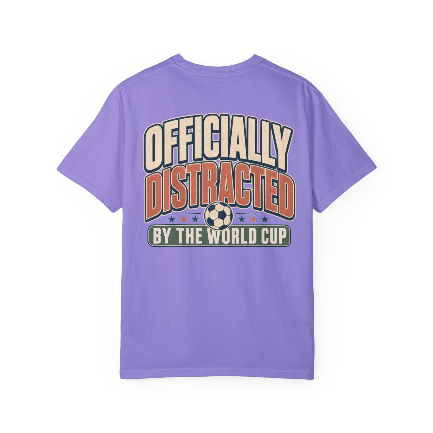 Officially Distracted by the World Cup T-Shirt BACK PRINT Soccer