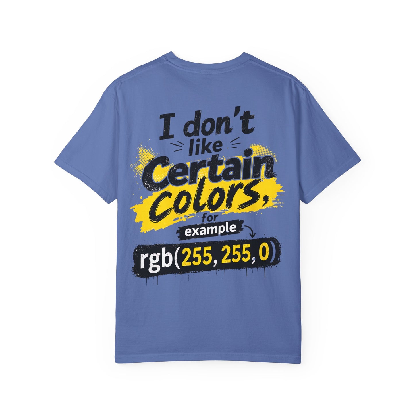 “I Don't Like Certain Colors (rgb(255,255,0))” Humorous RGB Graphic T-Shirt —