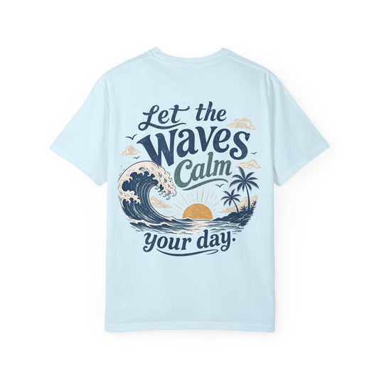 Let the Waves Calm Your Day T-Shirt