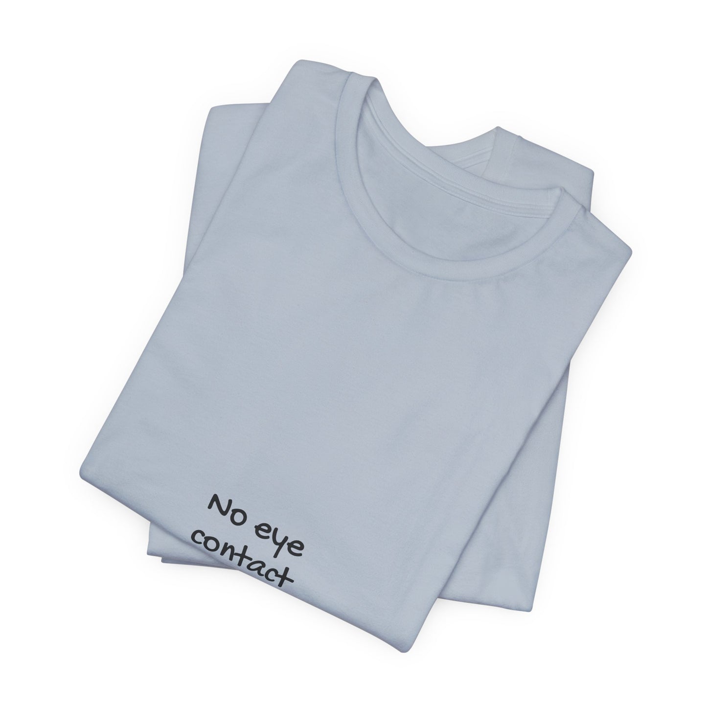 No Eye Contact Please T-Shirt — Funny Introvert Social Humor Tee image 18