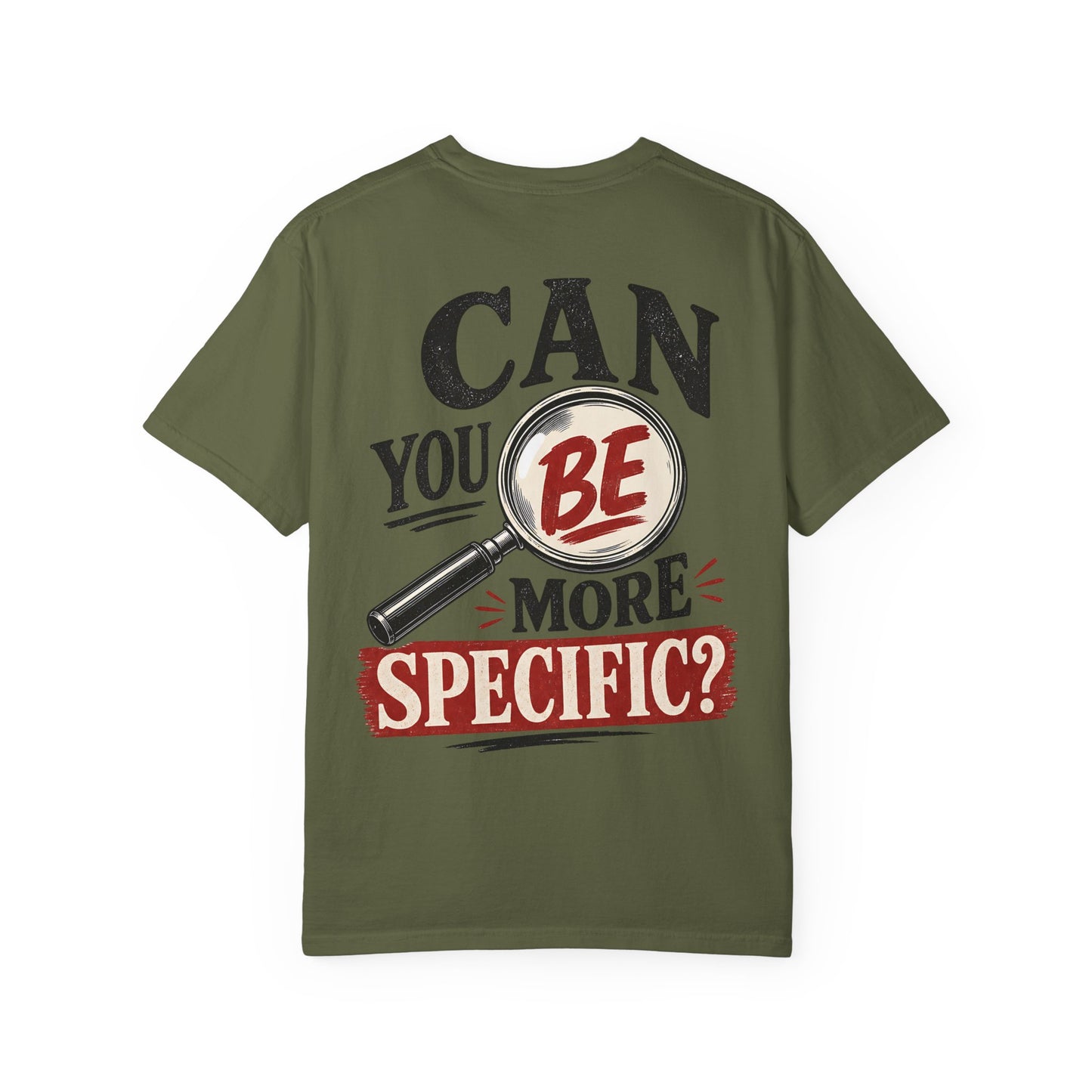 “Can You Be More Specific?” Graphic Tee (Magnifying Glass Design) T-Shirt