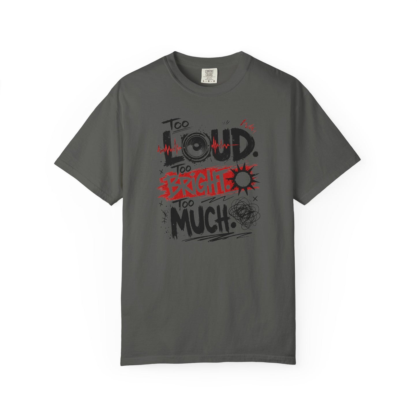 “Too Loud Too Bright Too Much” ASD Graphic Tee