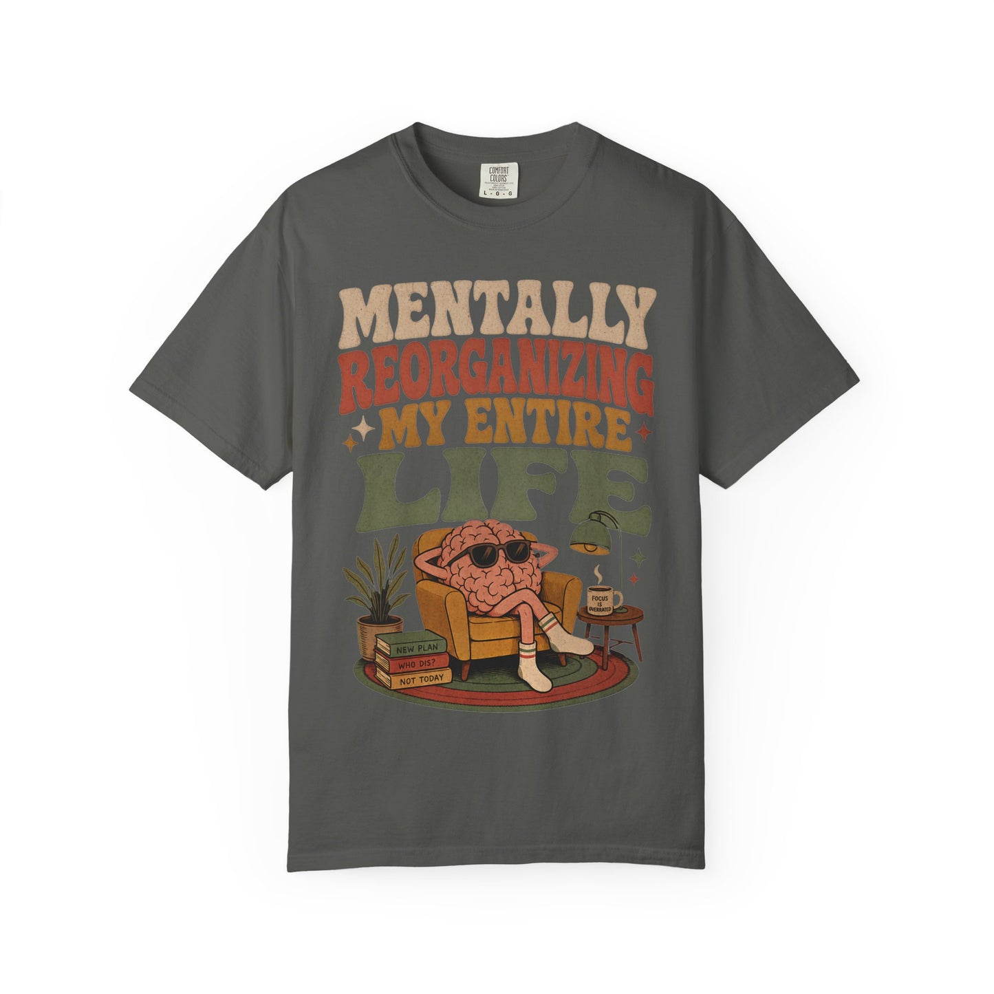 T-Shirt — "Mentally Reorganizing My Entire Life" Retro Graphic Tee image