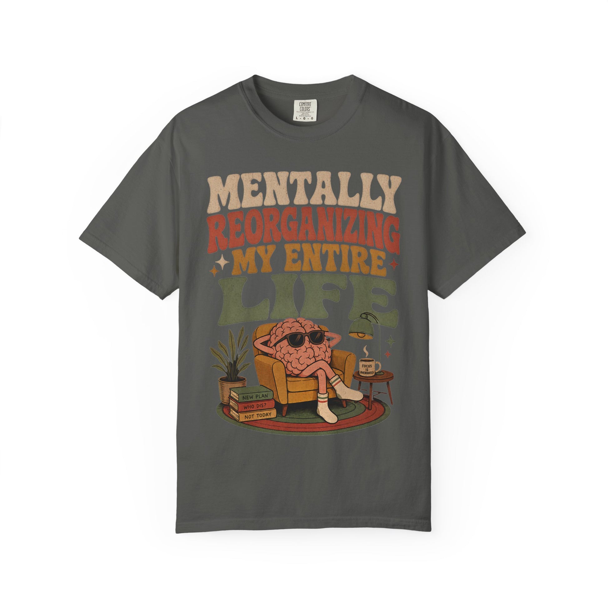 T-Shirt — "Mentally Reorganizing My Entire Life" Retro Graphic Tee image
