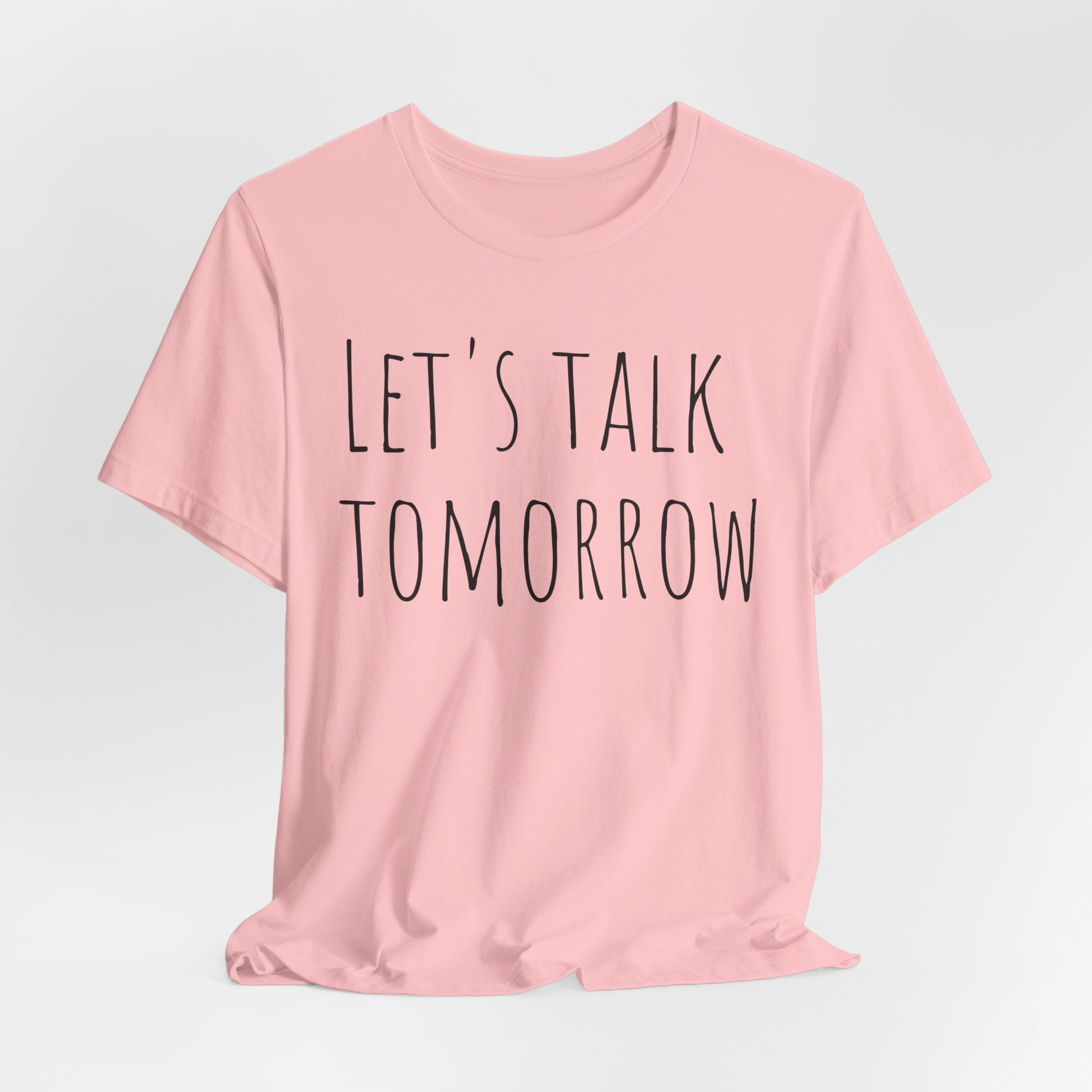 Let’s Talk Tomorrow T-Shirt — Funny Introvert Social Humor Tee image 39
