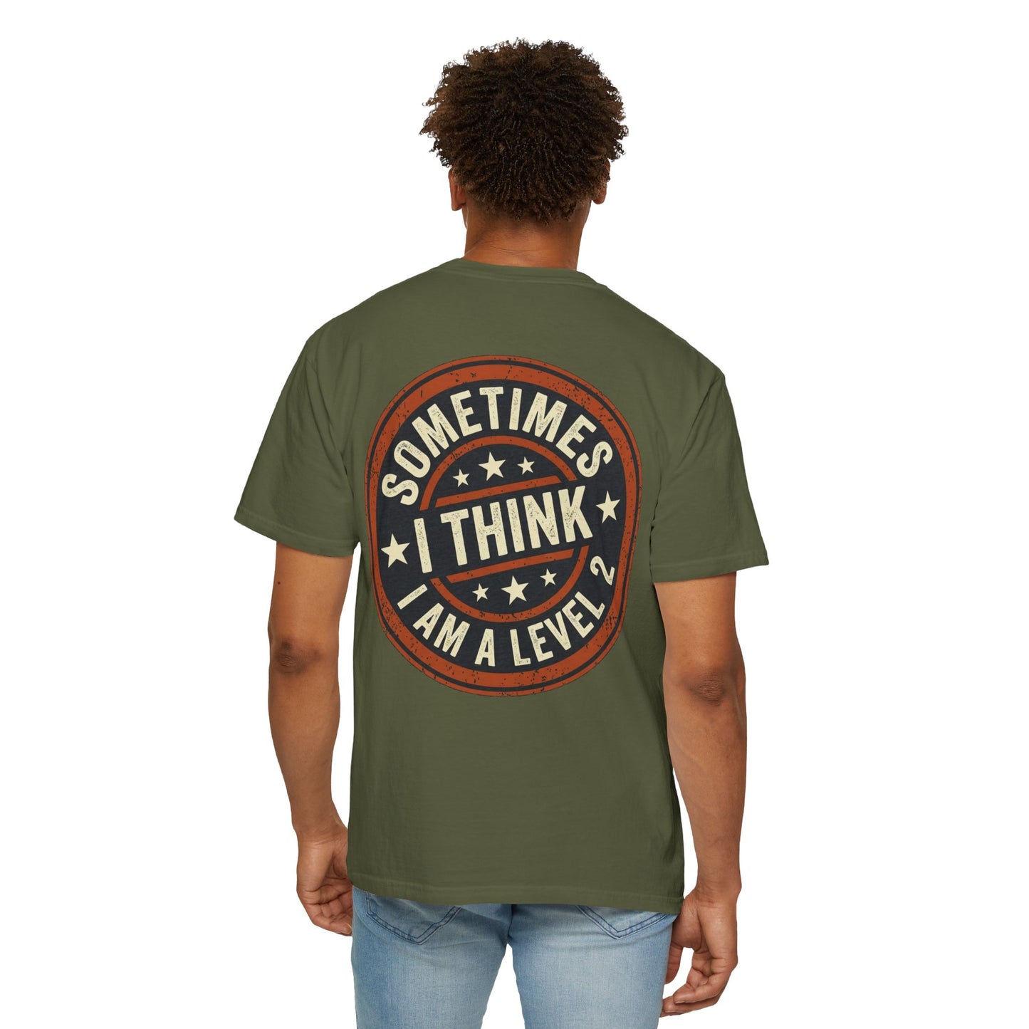 Sometimes I think I Am A Level 2 Tee Shirt -PRINT ON BACK- Comical T-Shirt -ASD Levels image 18