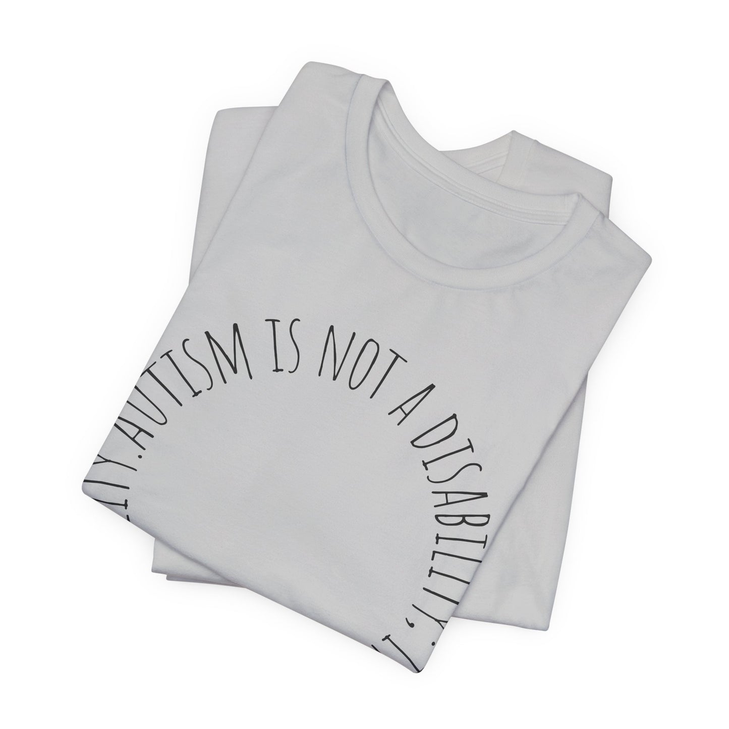 Autism Awareness - Autism Is Not a Disability Tee — A Different Ability -Circle Graphic T-Shirt image 5