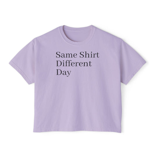 Same Shirt Different Day Boxy Tee — Womens Casual Graphic Tee image 0
