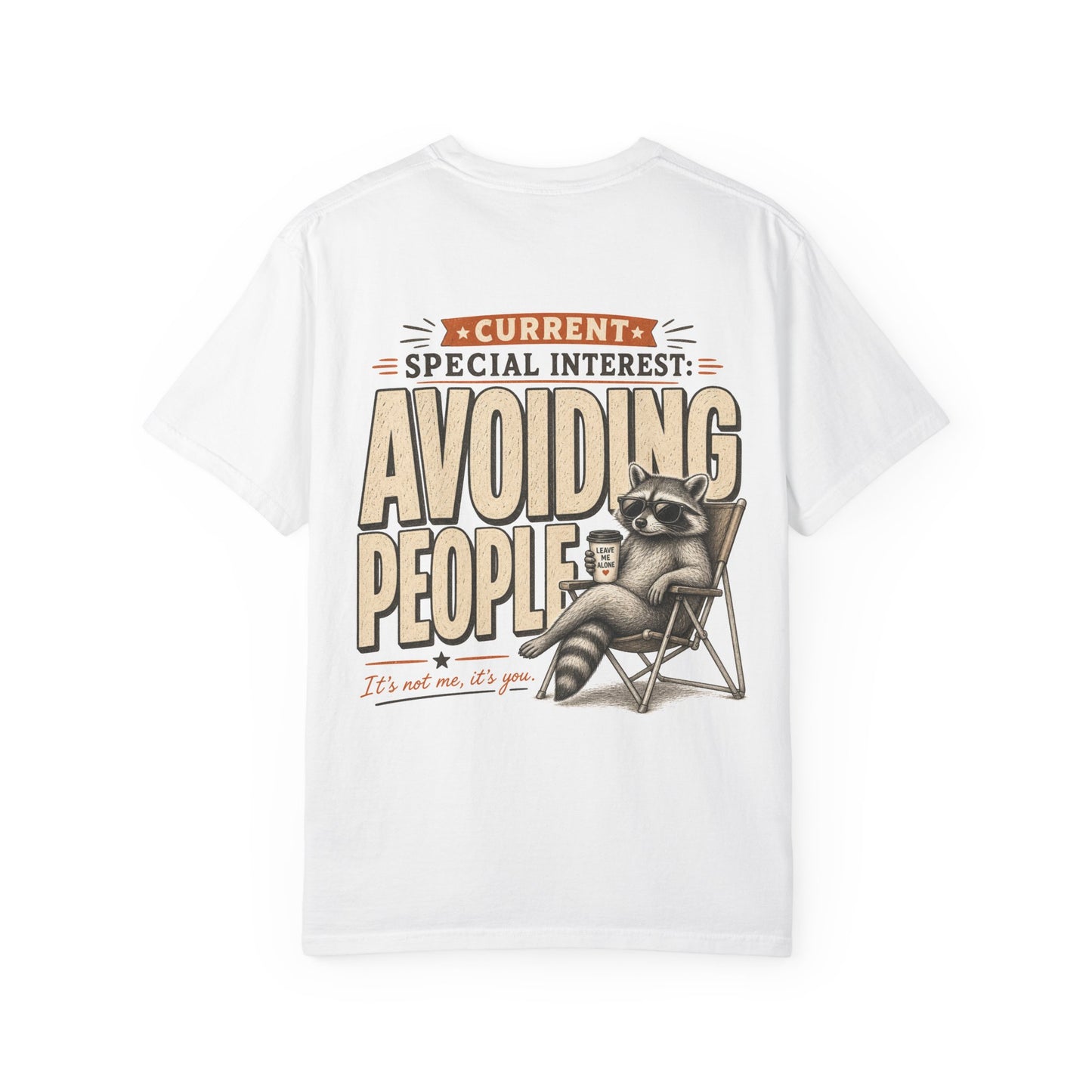 Avoiding People T-Shirt — Funny Raccoon 'Current Special Interest: Avoiding People' Graphic Tee BACK PRINT
