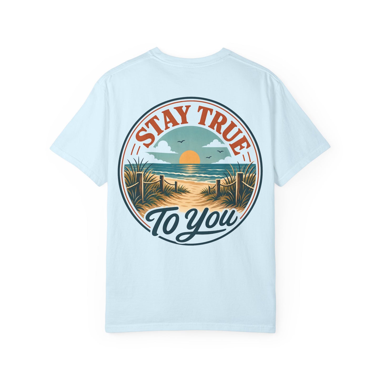 T-Shirt — "Stay True to You" Beach Sunset Graphic
