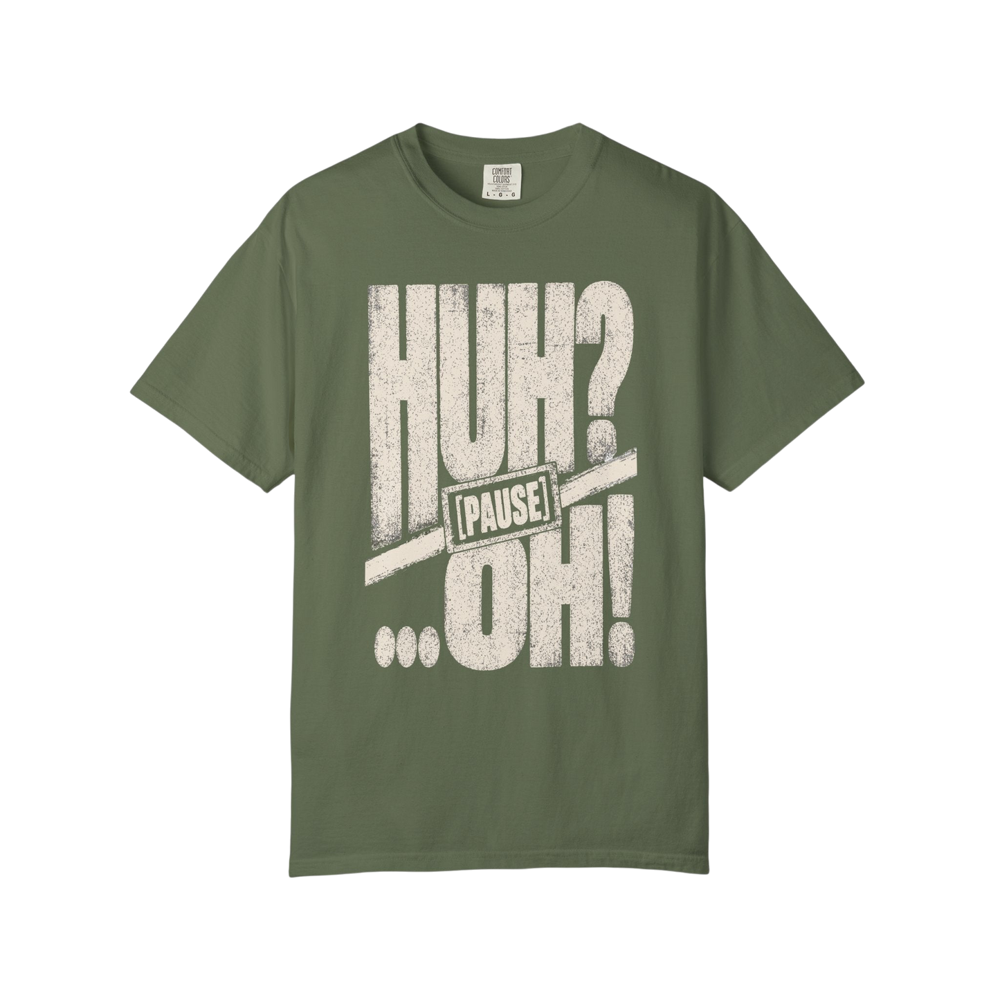 Huh? …Oh! Retro Graphic Tee – Funny Pause Text T-Shirt